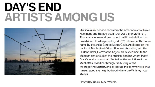 The Whitney Museum podcast hosted by Carrie Mae Weems for Day's End